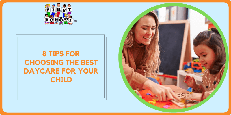 8 Tips for Choosing the Best Daycare for Your Child