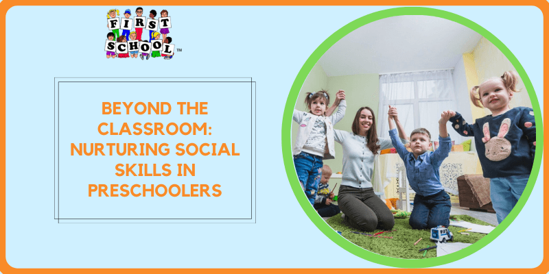 Beyond the Classroom: Nurturing Social Skills in Preschoolers