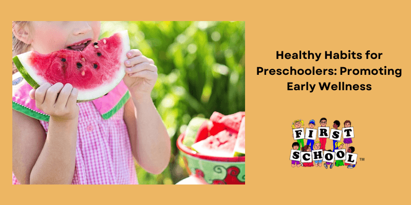 Healthy Habits for Preschoolers: Promoting Early Wellness